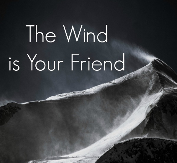 The Wind is Your Firend